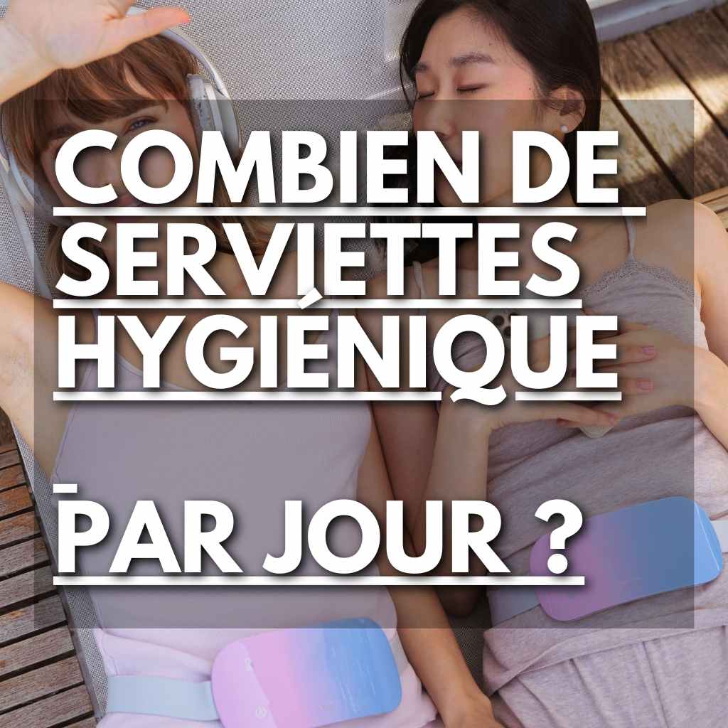 Combien de Serviettes Hygiéniques par Jour : Guide pour la Santé des Femmes - Flowless