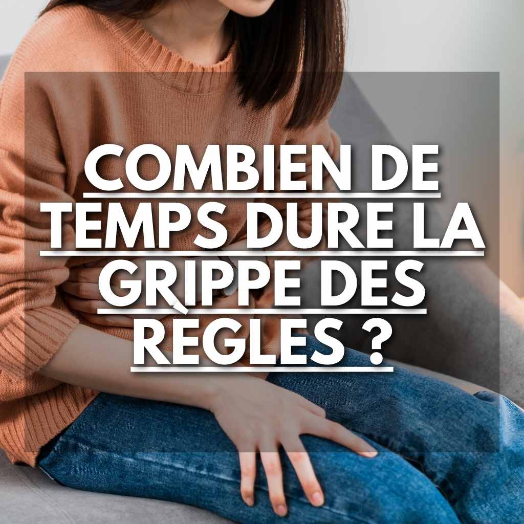 Combien de Temps Dure la Grippe des Règles ? Analyse Complète des Symptômes Menstruels - Flowless